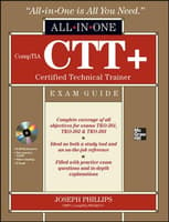 CompTIA CTT+ Certified Technical Trainer All-in-One Exam Guide - CompTIA Authorized