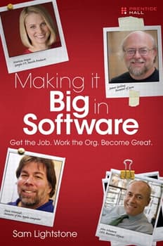 Making it Big in Software: Get the Job. Work the Org. Become Great.