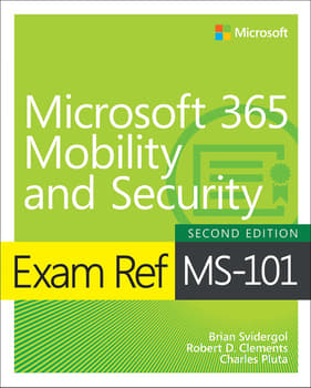 Exam Ref MS-101 Microsoft 365 Mobility and Security, 2nd Edition (book)