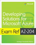 Exam Ref AZ-204 Developing Solutions for Microsoft Azure (eBook)
