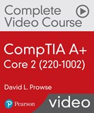 CompTIA A+ Core 2 (220-1002) Complete Video Course