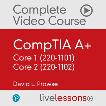 CompTIA A+ Core 1 (220-1101) and Core 2 (220-1102) Video