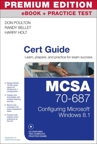 Mcsa 70 687 Cert Guide Configuring Microsoft Windows 8 1 Premium Edition Ebook And Practice Test
