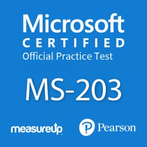 MS-203: Microsoft 365 Messaging Microsoft Official Practice Test