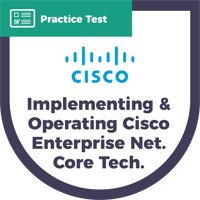 350-401 Implementing and Operating Cisco Enterprise Network Core Technologies (ENCOR) | CyberVista Practice Test