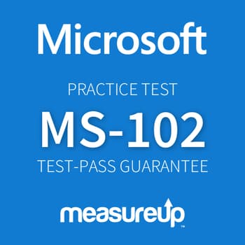 MS-102: Microsoft 365 Administrator Certification Practice Test by MeasureUp