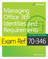Exam Ref 70-346 Managing Office 365 Identities and Requirements, 2nd Edition