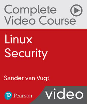 Linux Security Complete Video Course: Red Hat Certificate of Expertise in Server Hardening (EX413) and LPIC-3 303 (Security) Exams