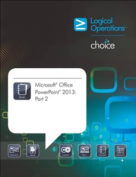 Microsoft Office PowerPoint 2013: part 2 Student Electronic Courseware