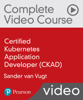 Certified Kubernetes Application Developer (CKAD) Complete Video Course (Video Training)