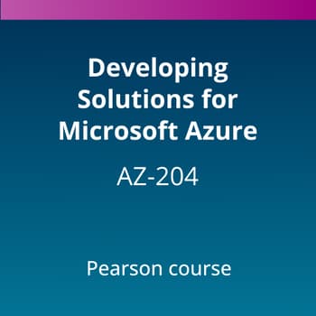 Developing Solutions for Microsoft Azure (AZ-204) Pearson Course