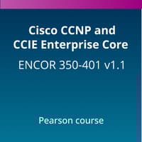 Cisco CCNP and CCIE Enterprise Core ENCOR (350-401 v1.1) Pearson Course