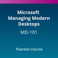 Microsoft Managing Modern Desktops (MD-101) Pearson Course