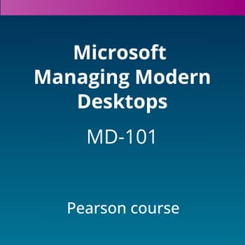 Microsoft Managing Modern Desktops (MD-101) Pearson Course