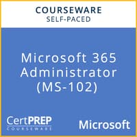 CertPREP Courseware: Microsoft 365 Administrator (MS-103) - Self-Paced