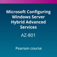 Configuring Windows Server Hybrid Advanced Services (AZ-801) Pearson Course