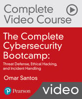 The Complete Cybersecurity Bootcamp: Threat Defense, Ethical Hacking, and Incident Handling