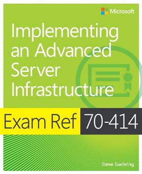 Exam Ref 70-414 Implementing an Advanced Server Infrastructure (MCSE) (eBook)