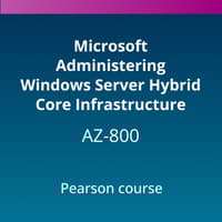 Microsoft Administering Windows Server Hybrid Core Infrastructure (AZ-800) Pearson Course