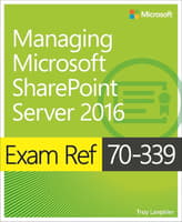 Exam Ref 70-339 Managing Microsoft SharePoint Server 2016