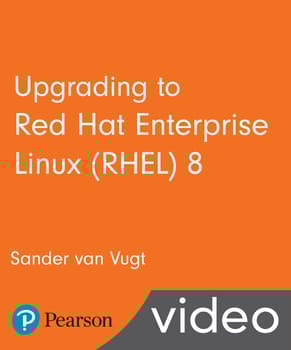 Upgrading to Red Hat Enterprise Linux (RHEL) 8 LiveLessons