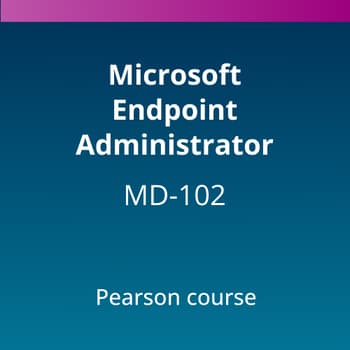 Microsoft Endpoint Administrator (MD-102) Pearson Course— 180-Day access