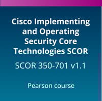 Cisco Implementing and Operating Security Core Technologies SCOR (350-701 v1.1) Pearson Course