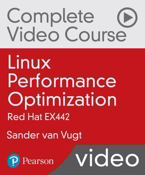 Linux Performance Optimization Complete Video Course: Red Hat EX442