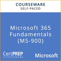 CertPREP Courseware: Microsoft 365 Fundamentals (MS-900) - Self-Paced