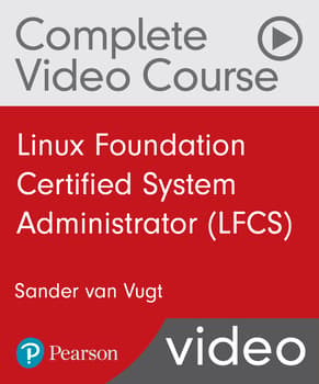 Linux Foundation Certified System Administrator (LFCS) Complete Video Course (Video Training)