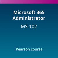 Microsoft 365 Administrator (MS-102) Pearson Course
