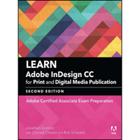 Learn Adobe InDesign CC for Print and Digital Media Publication: Adobe Certified Associate Exam Preparation, 2nd Edition eBook