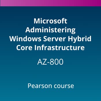 Microsoft Administering Windows Server Hybrid Core Infrastructure (AZ-800) Pearson Course