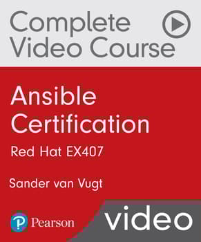 Ansible Certification Complete Video Course: Red Hat EX407
