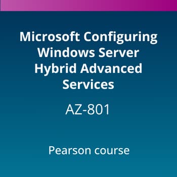 Configuring Windows Server Hybrid Advanced Services (AZ-801) Pearson Course