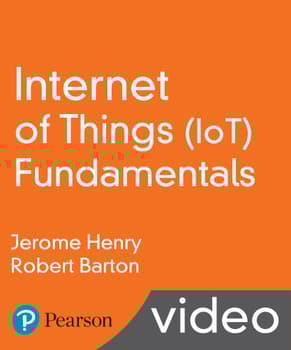 Internet of Things (IoT) Fundamentals LiveLessons