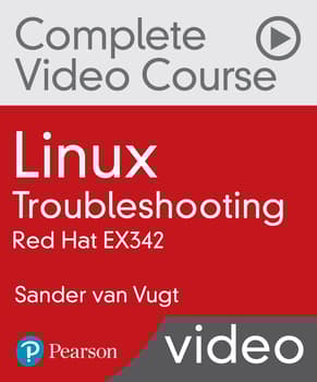 Linux Troubleshooting Complete Video Course: Red Hat EX342