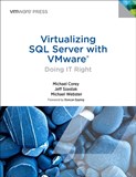 Virtualizing SQL Server with VMware: Doing IT Right