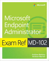 Exam Ref MD-102 Microsoft Endpoint Administrator (eBook)