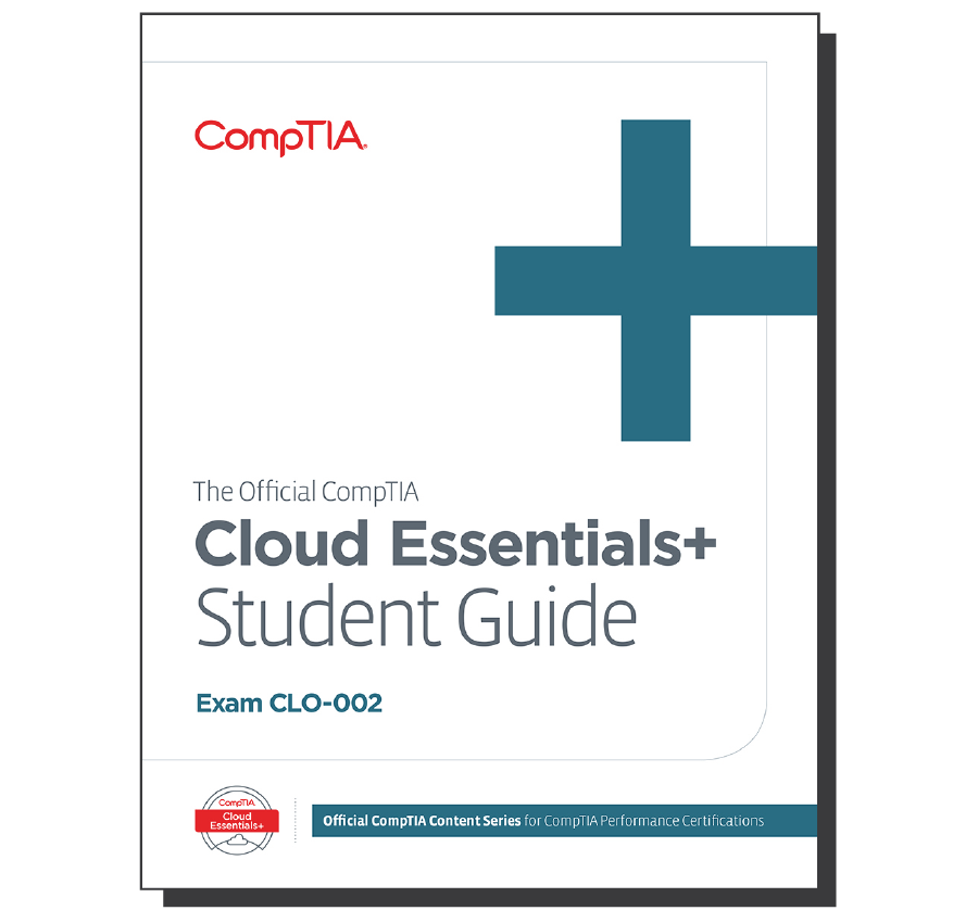 The Official Comptia Cloud Essentials Student Guide Exam Clo 002 Ebook Comptia Marketplace
