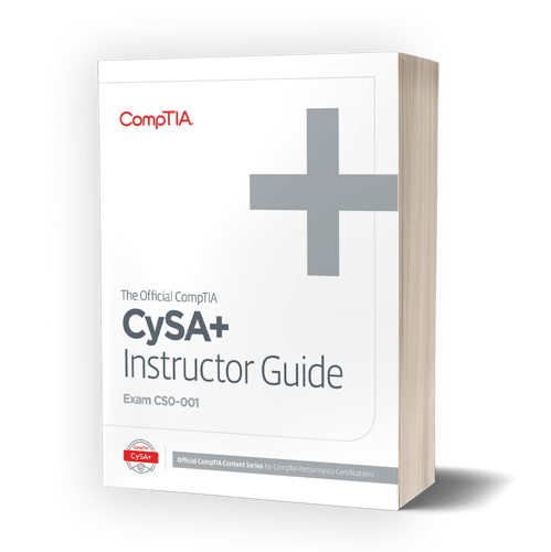 The Official CompTIA Cybersecurity Analyst (CySA+) Instructor Guide 