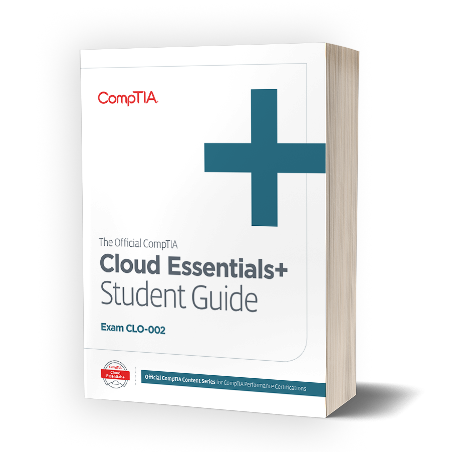 The Official Comptia Cloud Essentials Student Guide Exam Clo 002 Comptia Marketplace