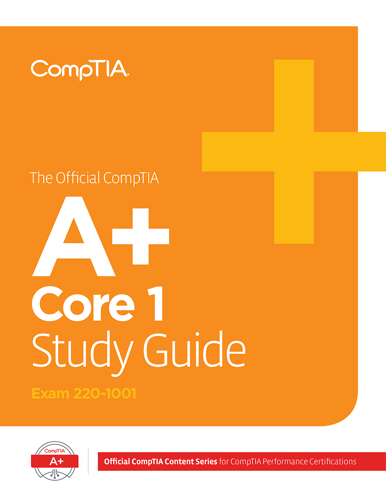 The Official CompTIA A+ Core 1 Study Guide (Exam 220-1001) eBook - CompTIA Marketplace