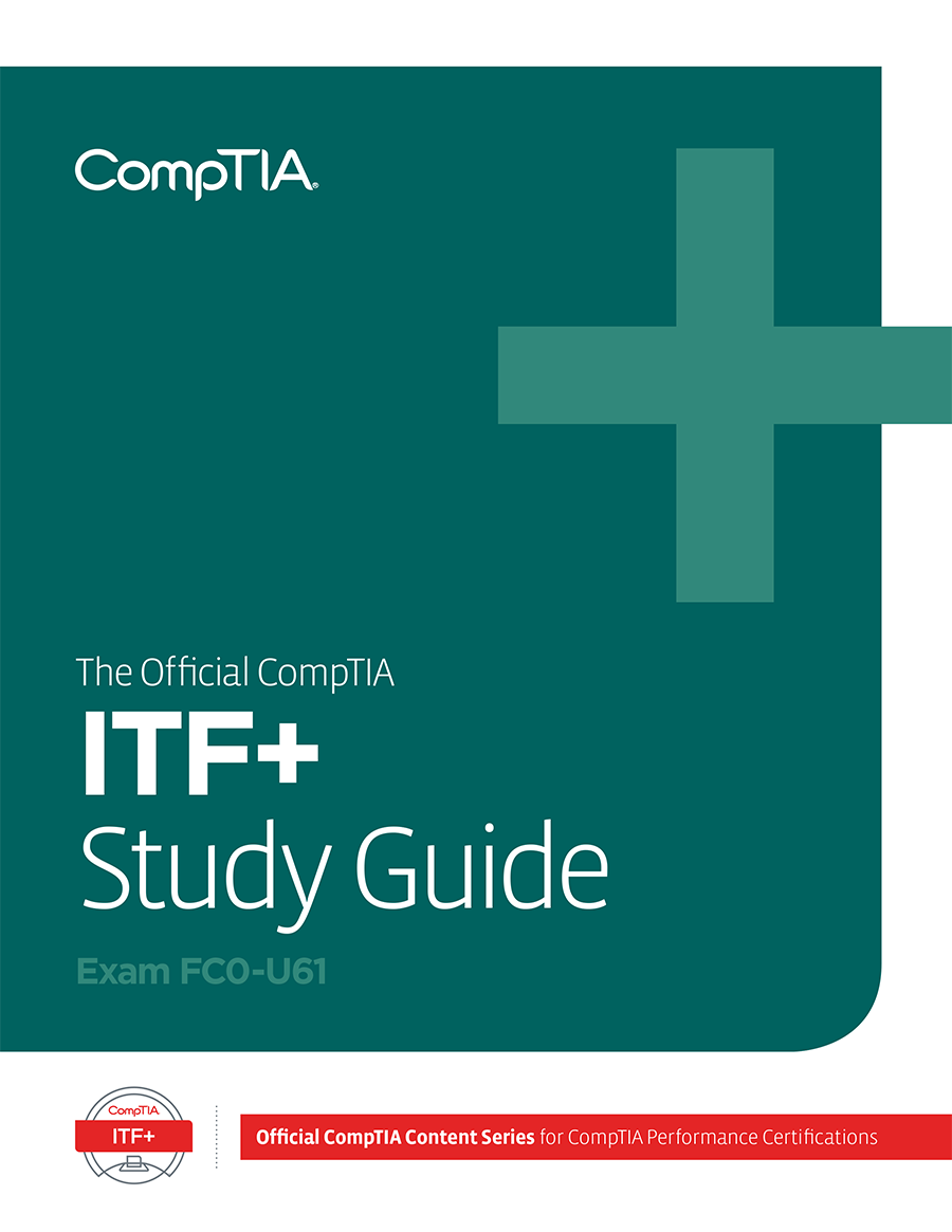 The Official CompTIA IT Fundamentals (ITF+) Self-Paced Study Guide ...