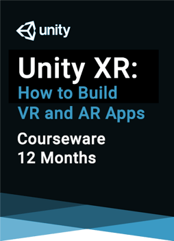 Unity XR: How to Build VR and AR Apps (12 months)