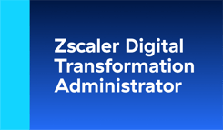 Zscaler Digital Transformation Administrator Exam Voucher