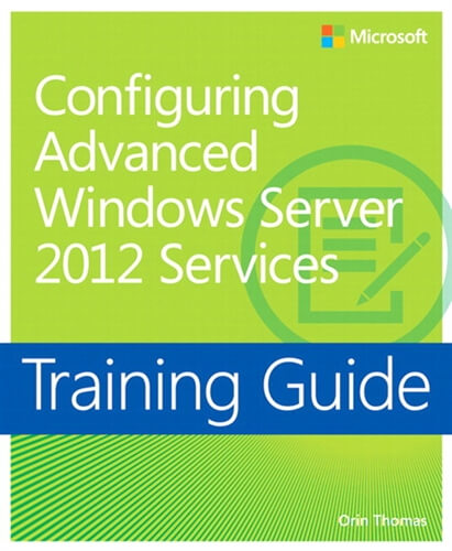 Training Guide Configuring Windows Server 2012 Advanced Services (MCSA) (eBook)