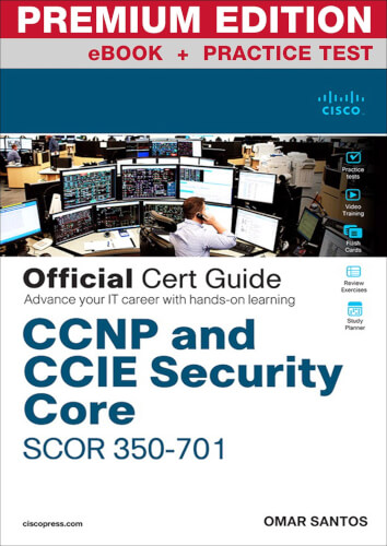 CCNP and CCIE Security Core SCOR 350-701 Official Cert Guide Premium Edition eBook and Practice Test