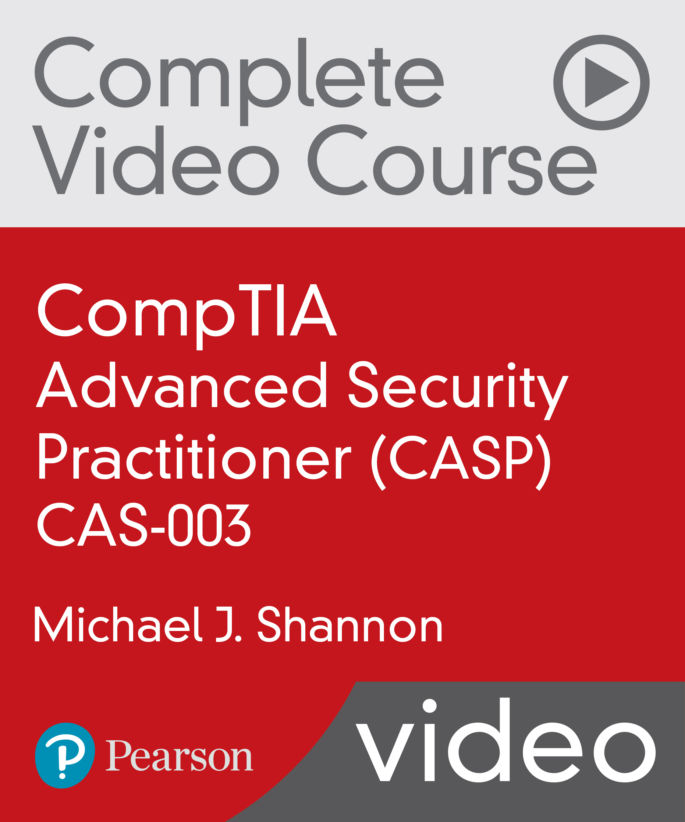 CompTIA Advanced Security Practitioner (CASP) CAS-003 Complete Video Course