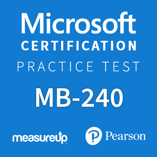 MB-240: Microsoft Dynamics 365 Field Service Certification Practice Test by MeasureUp